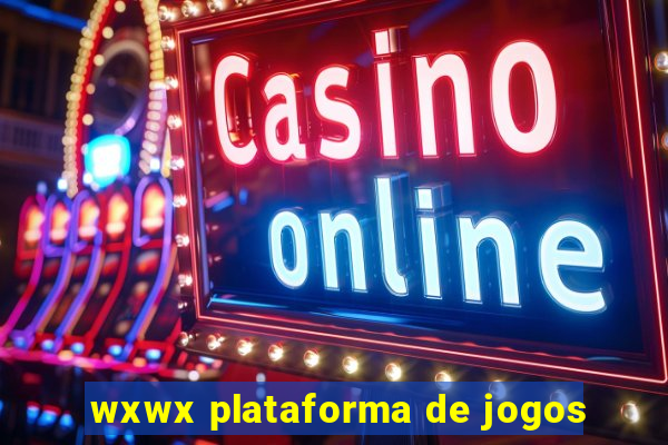 wxwx plataforma de jogos